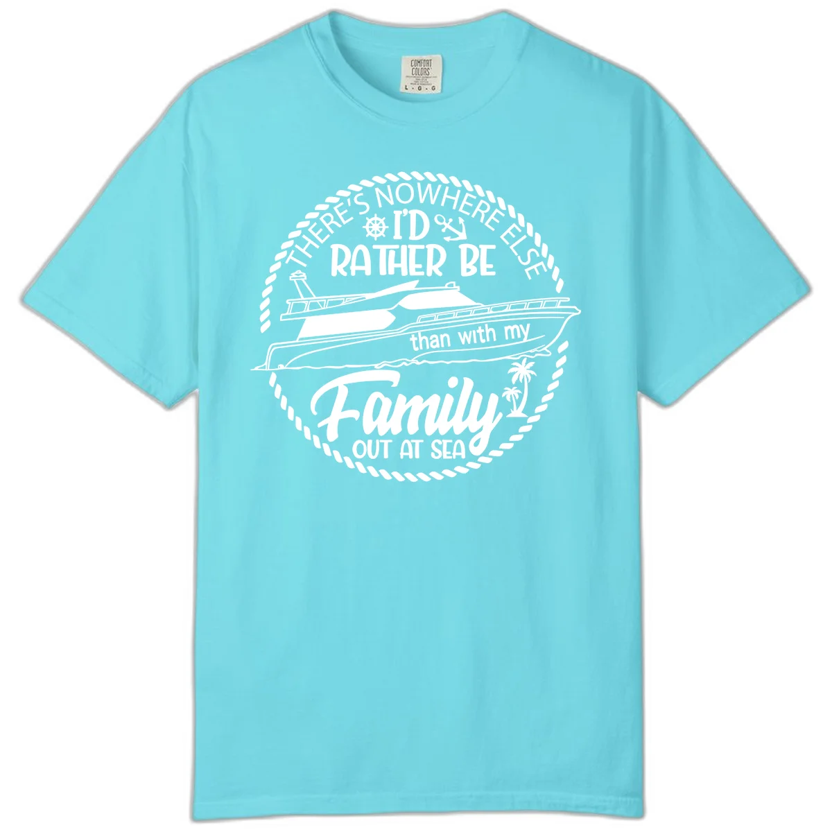 Rather Be With My Family Out At Sea Comfort Color in Lagoon Blue