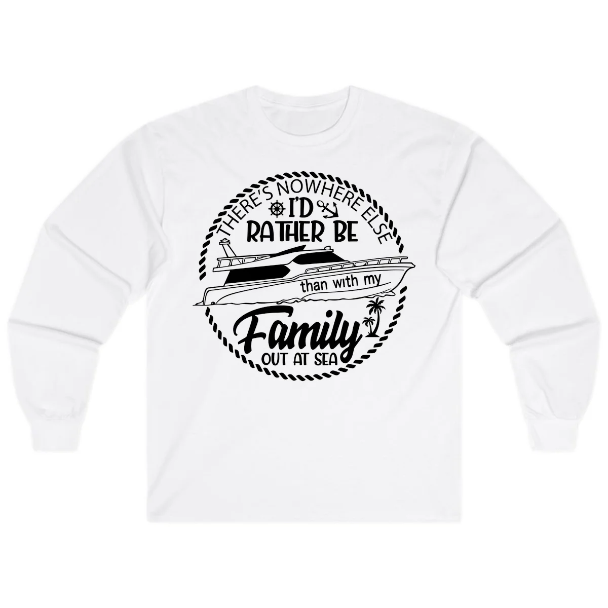 Rather Be With My Family Out At Sea Long Sleeve in White