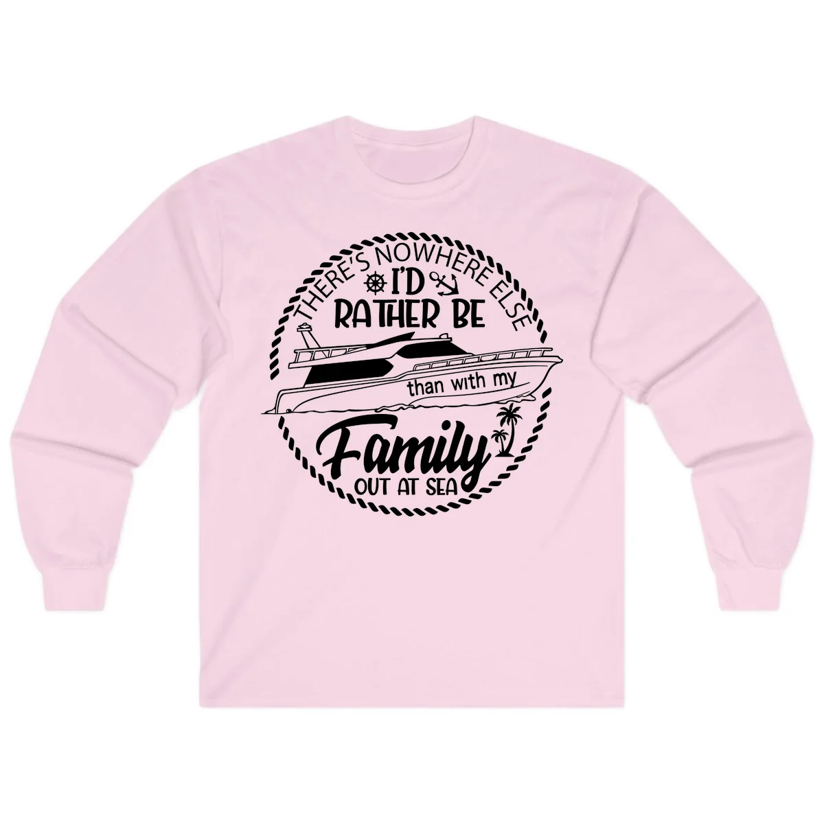Rather Be With My Family Out At Sea Long Sleeve in Light Pink