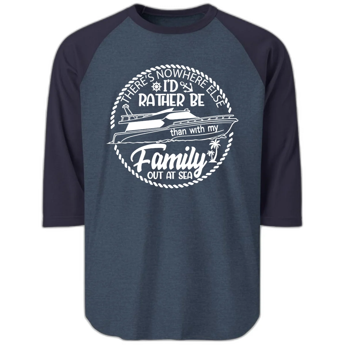 Rather Be With My Family Out At Sea Raglan 3/4 in Heather Denim Navy