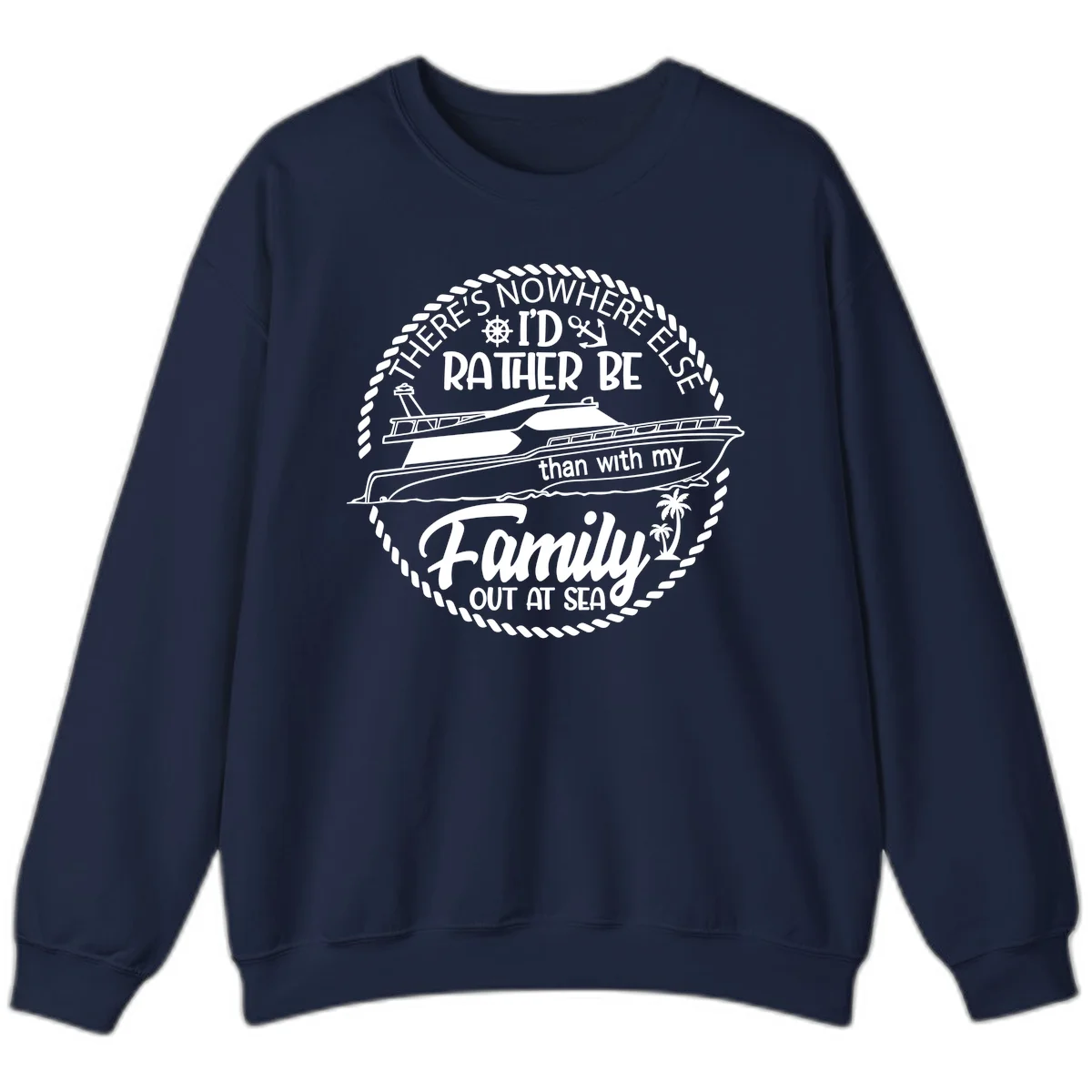 Rather Be With My Family Out At Sea Sweatshirt in Navy