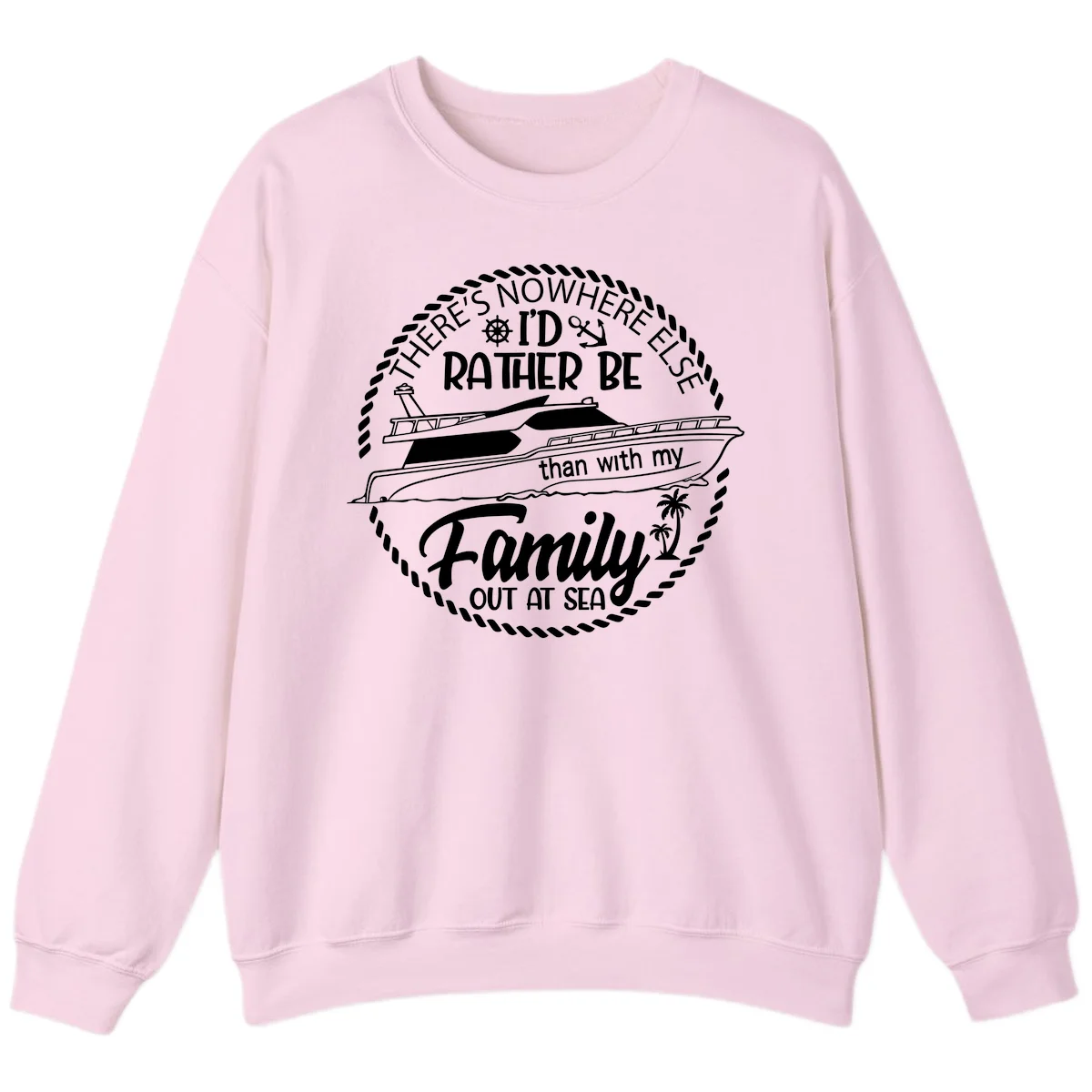 Rather Be With My Family Out At Sea Sweatshirt in Light Pink