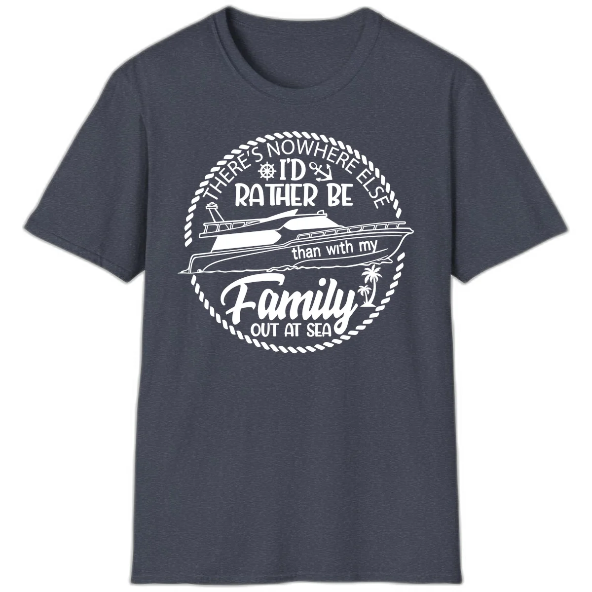 Rather Be With My Family Out At Sea T-Shirt in Heather Navy