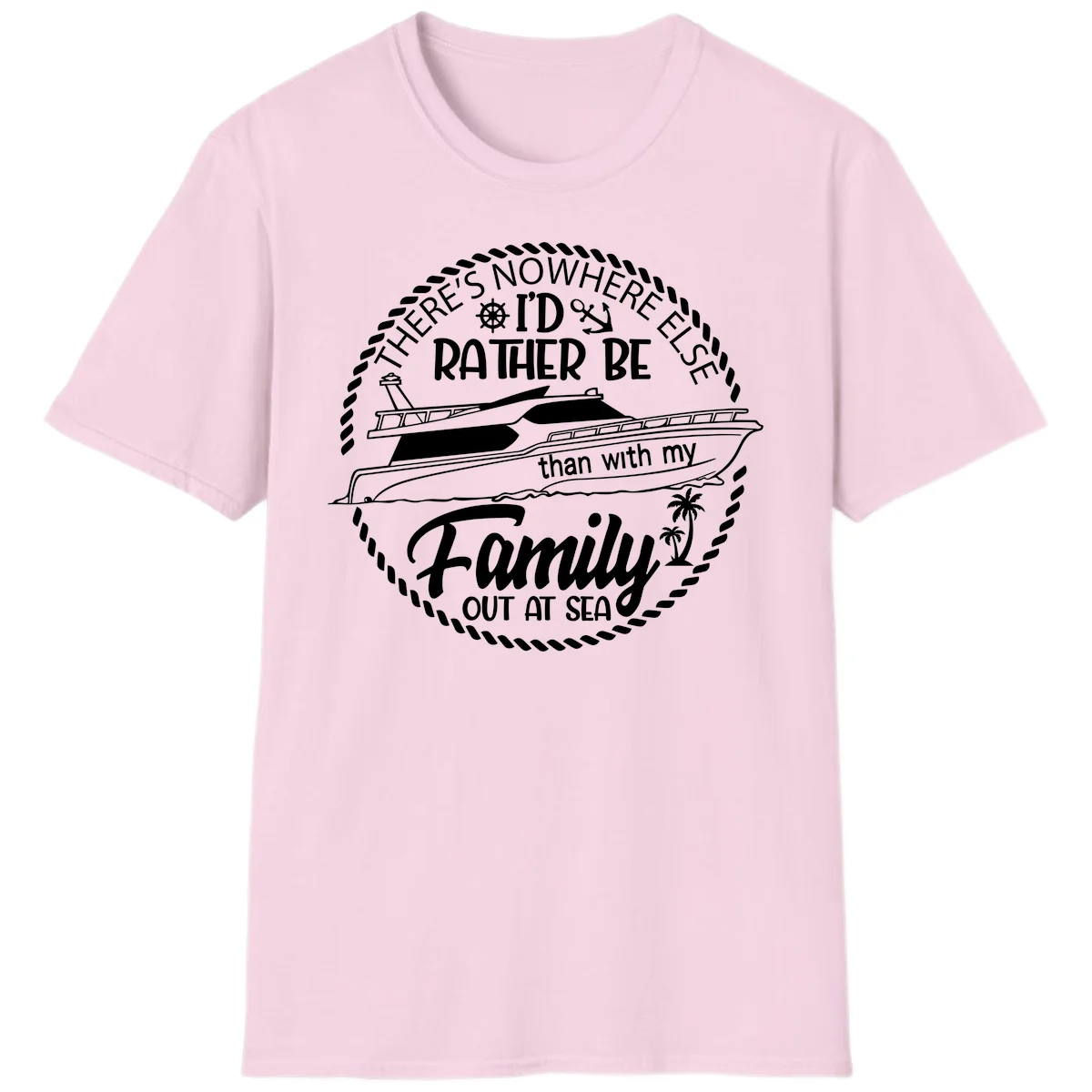 Rather Be With My Family Out At Sea T-Shirt in Light Pink