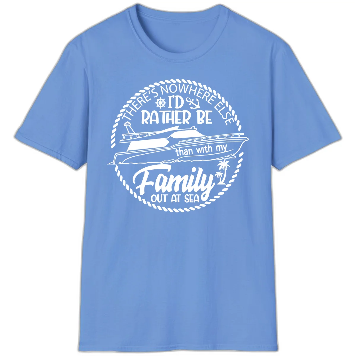 Rather Be With My Family Out At Sea T-Shirt in Carolina Blue