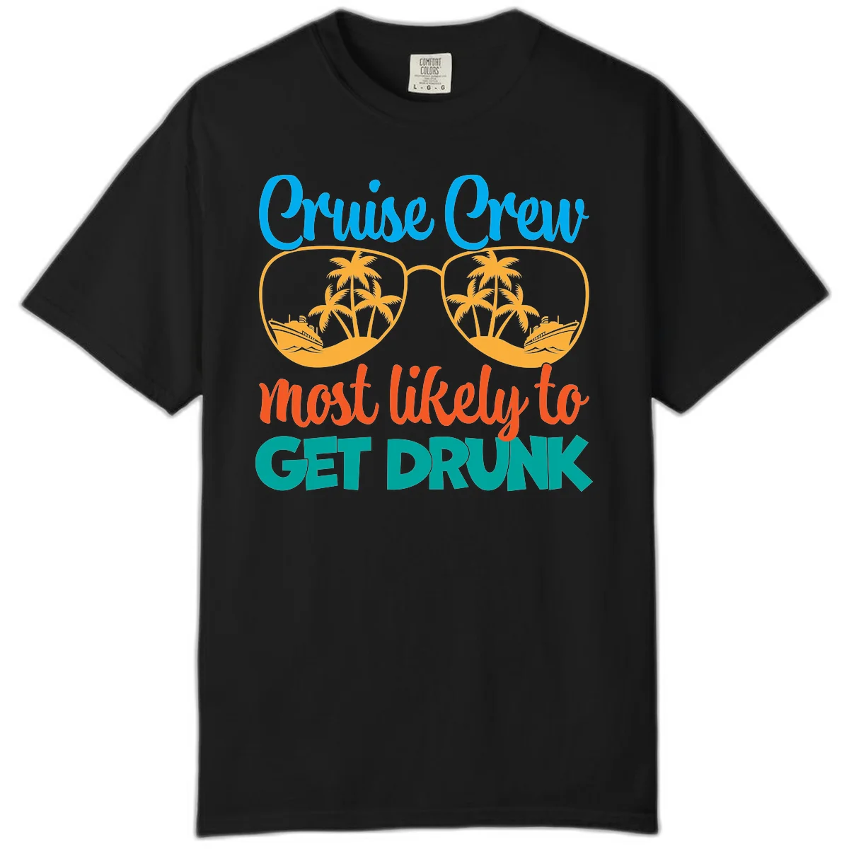 Cruise Crew Most Likely To Get Drunk Comfort Color in Black