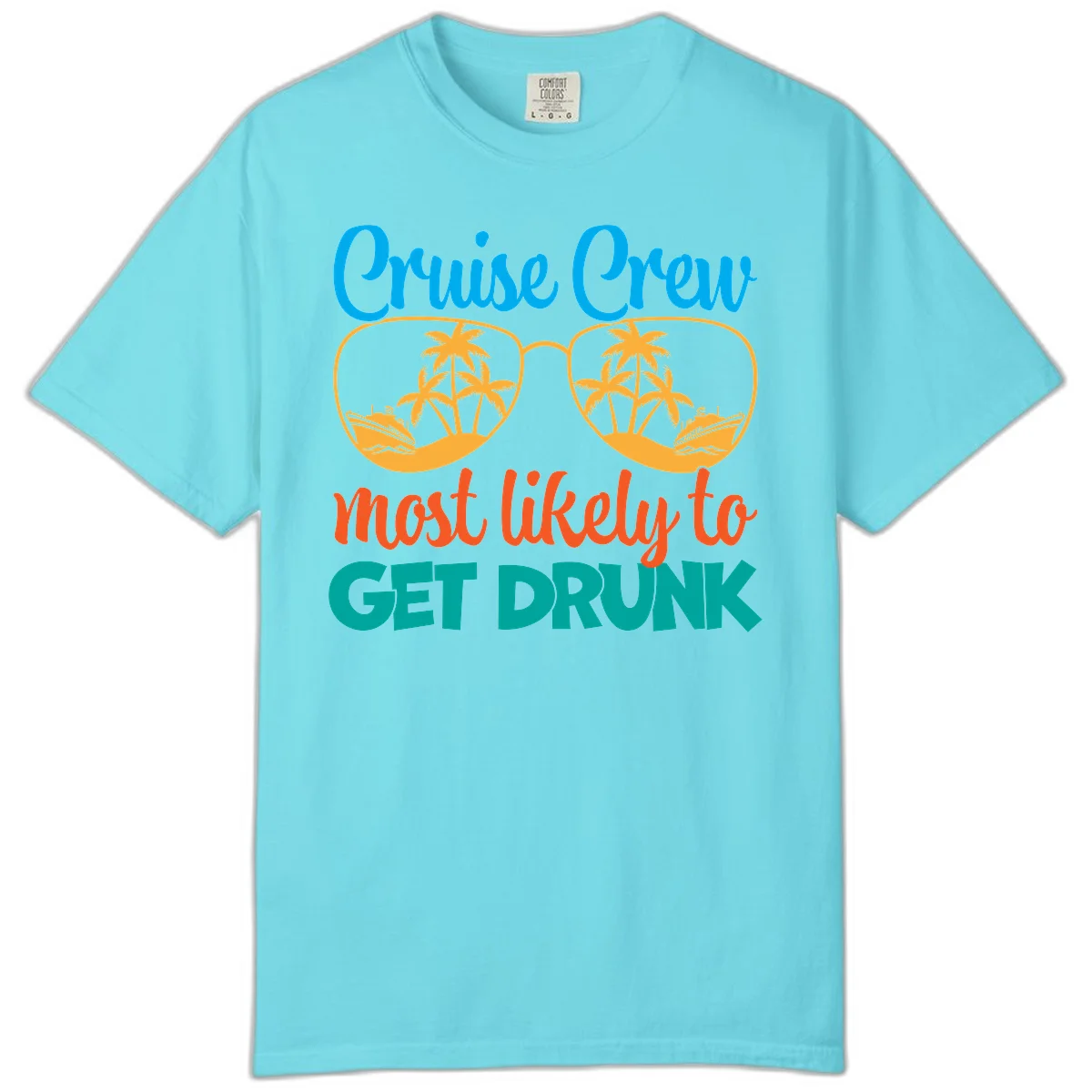 Cruise Crew Most Likely To Get Drunk Comfort Color in Lagoon Blue