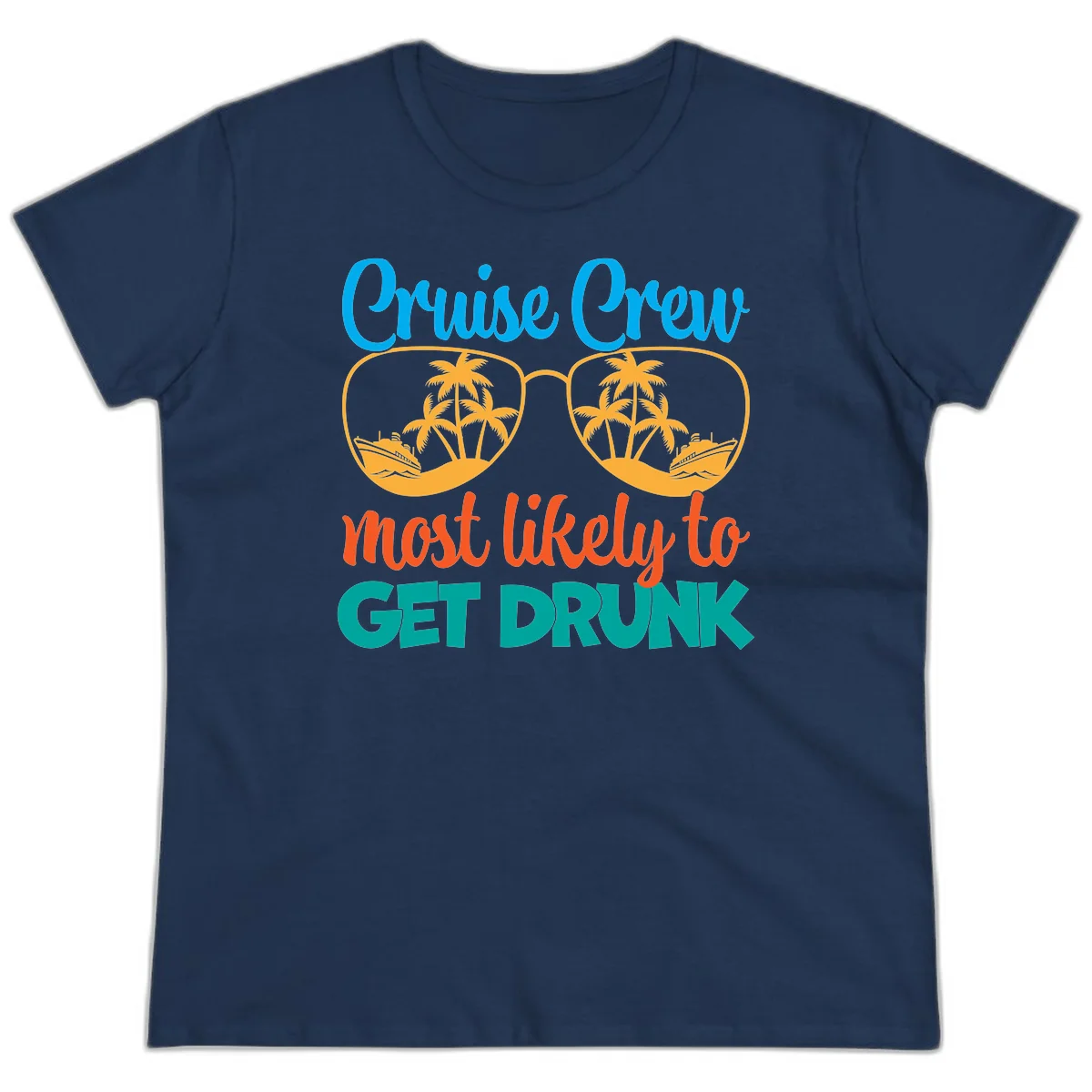 Cruise Crew Most Likely To Get Drunk Ladies Tee in Navy