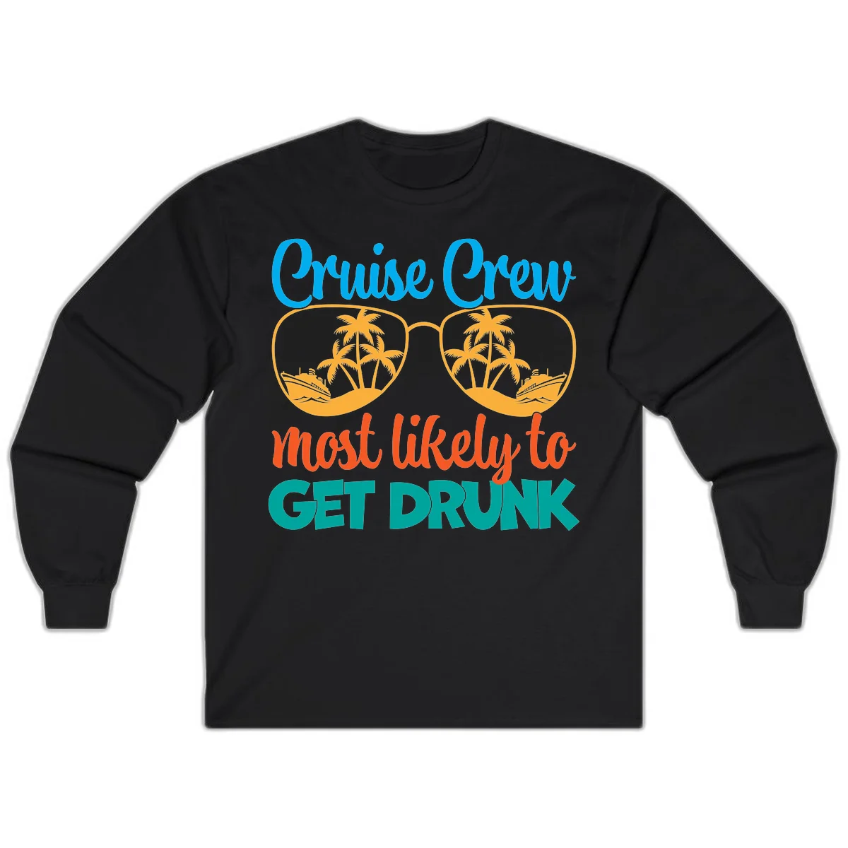 Cruise Crew Most Likely To Get Drunk Long Sleeve in Black