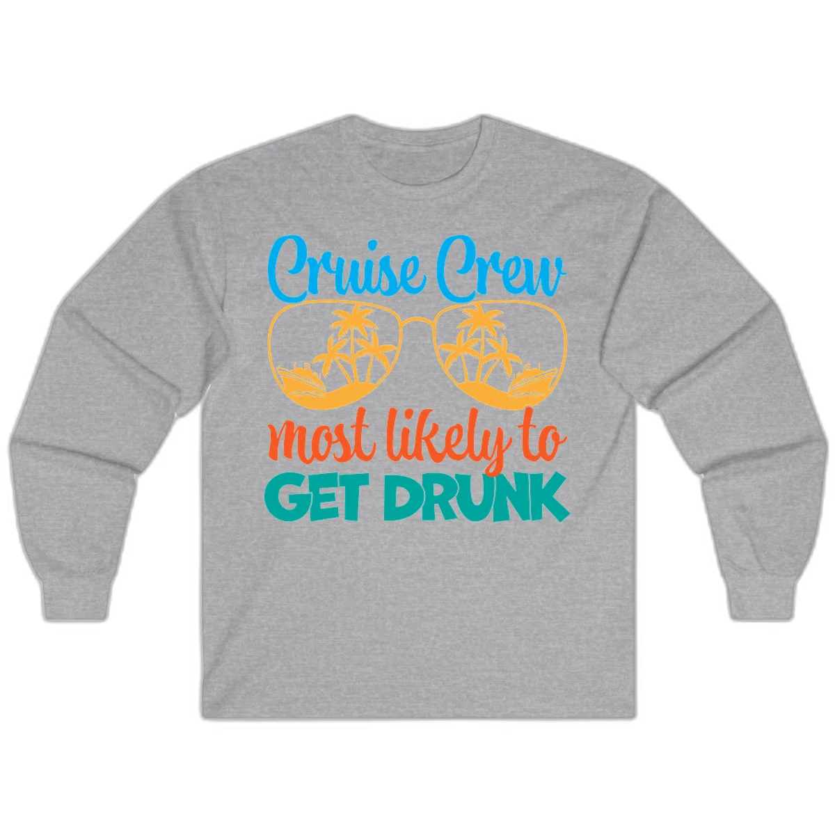 Cruise Crew Most Likely To Get Drunk Long Sleeve in Sport Grey