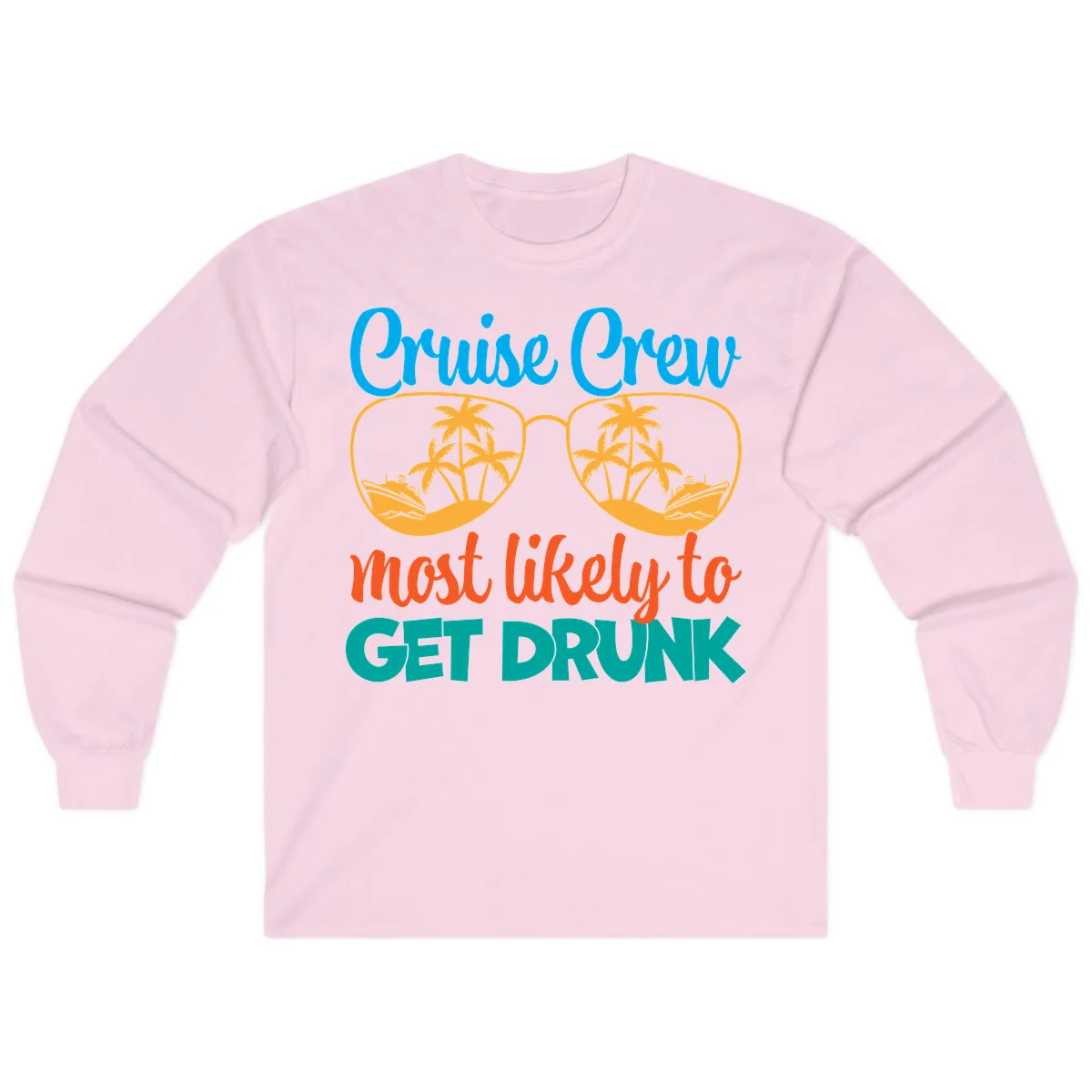 Cruise Crew Most Likely To Get Drunk Long Sleeve in Light Pink