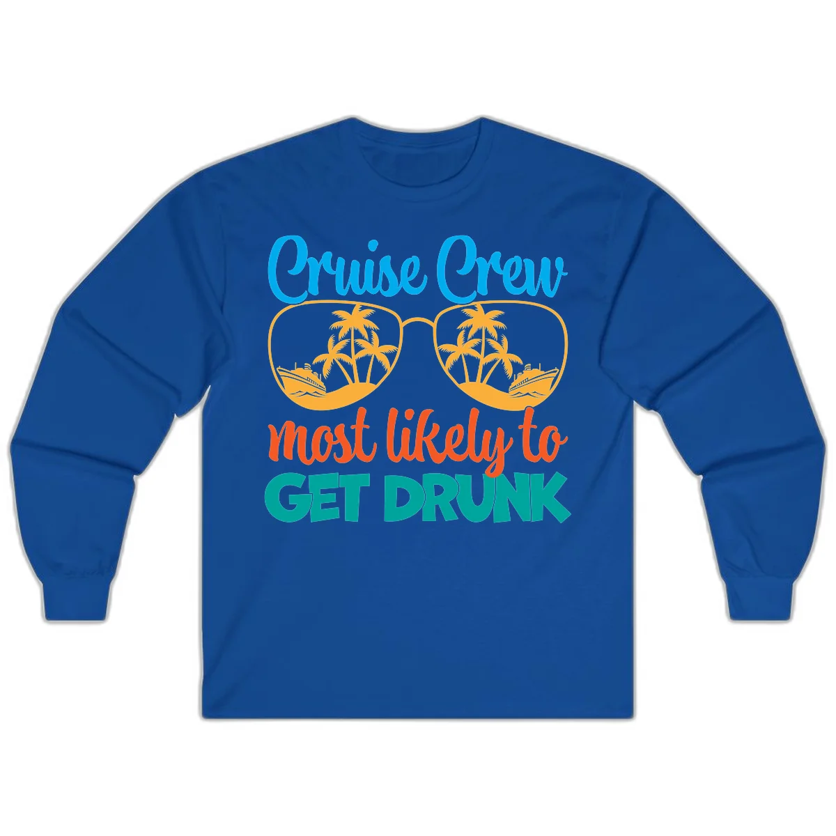 Cruise Crew Most Likely To Get Drunk Long Sleeve in Royal