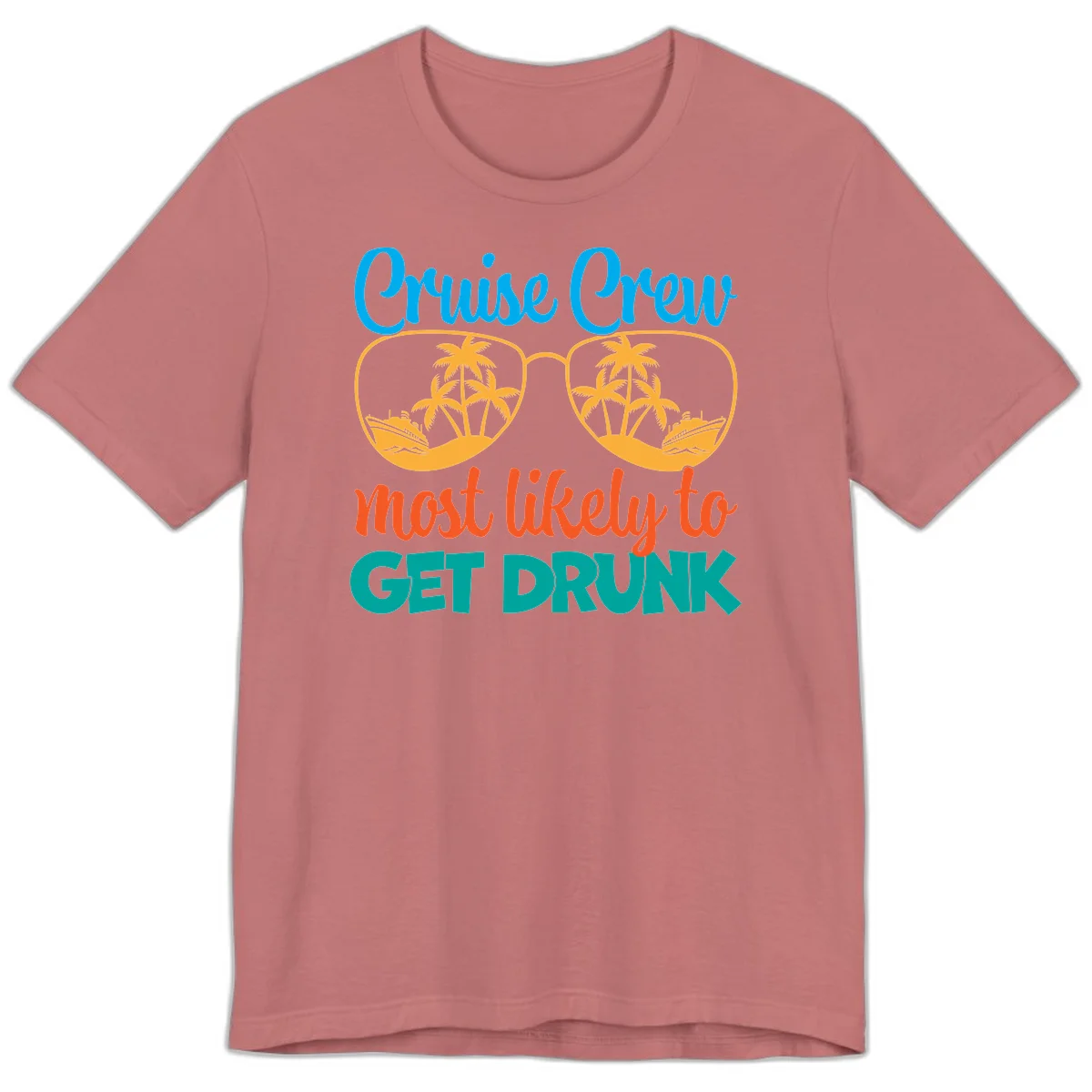 Cruise Crew Most Likely To Get Drunk Premium T-Shirt in Mauve