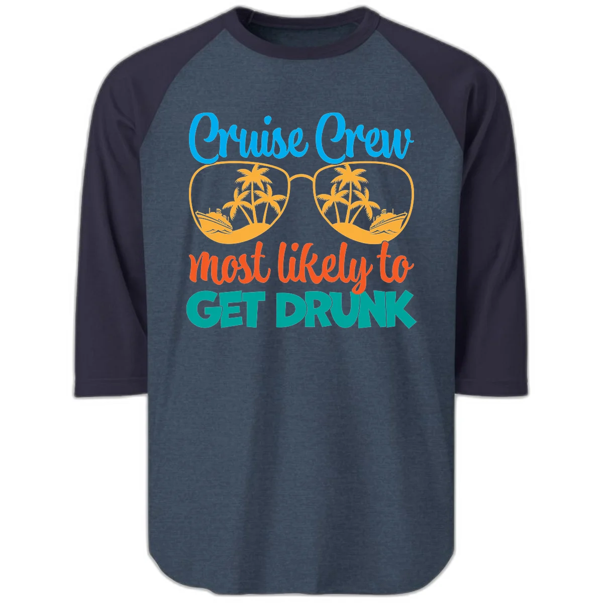 Cruise Crew Most Likely To Get Drunk Raglan 3/4 in Heather Denim Navy