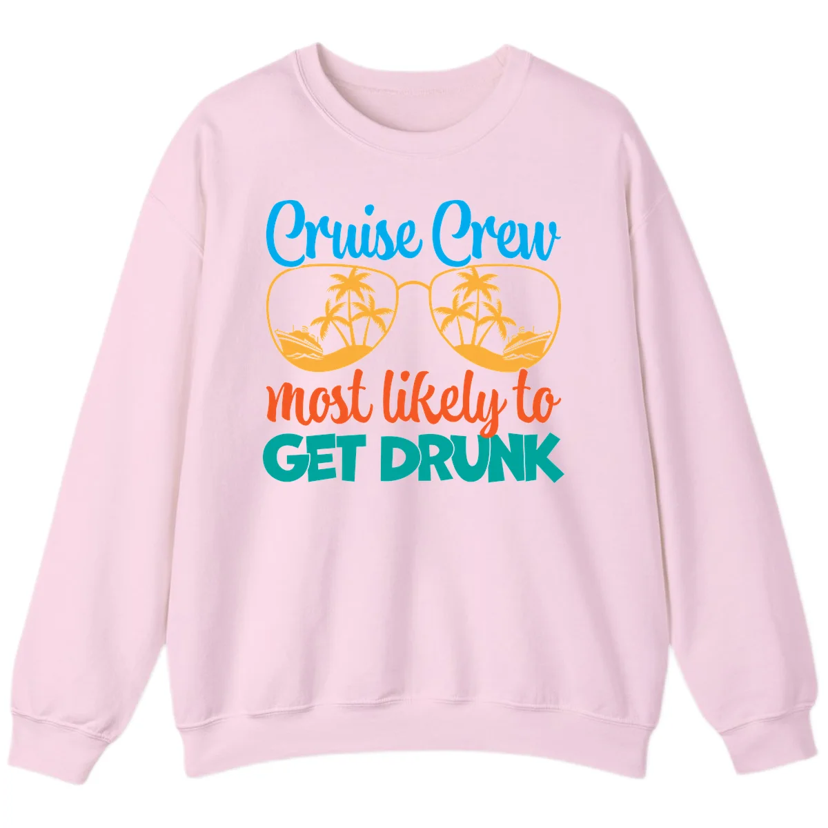 Cruise Crew Most Likely To Get Drunk Sweatshirt in Light Pink