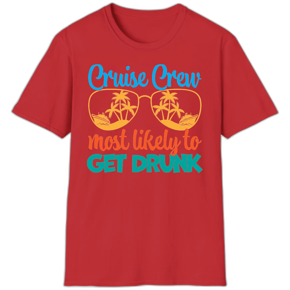 Cruise Crew Most Likely To Get Drunk T-Shirt in Red
