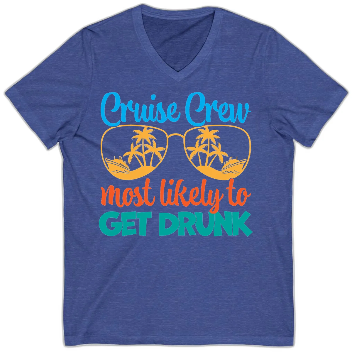 Cruise Crew Most Likely To Get Drunk V-Neck in Heather True Royal