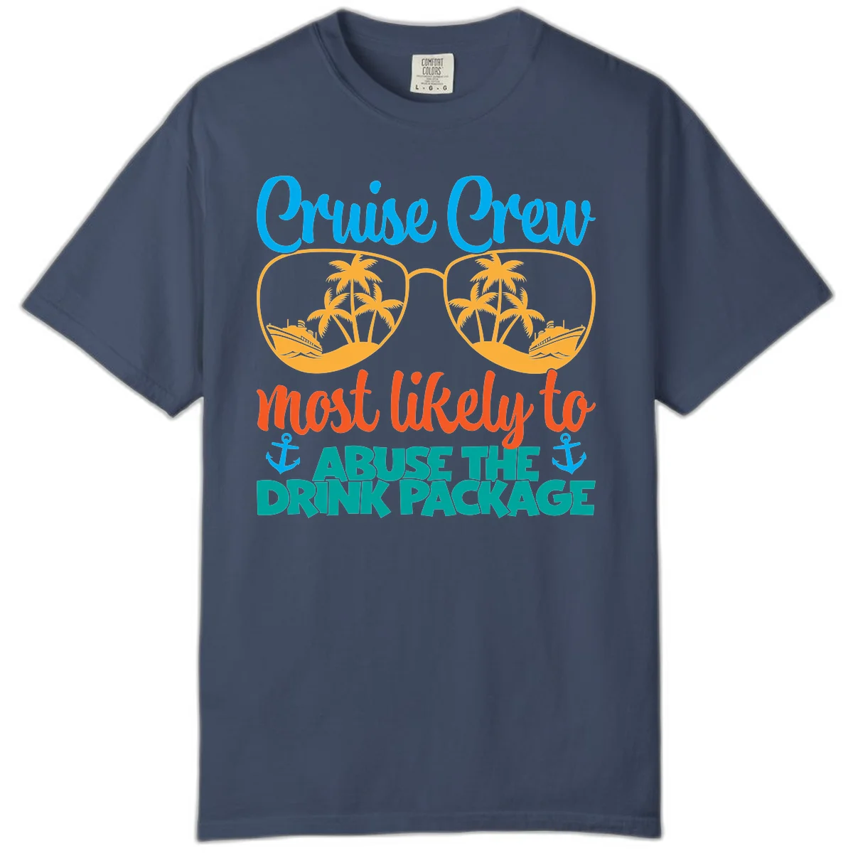 Cruise Crew Most Likely To Abuse The Drink Package Comfort Color in Midnight
