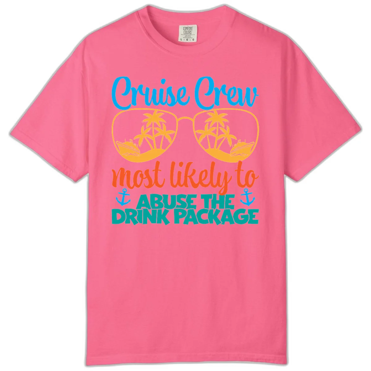 Cruise Crew Most Likely To Abuse The Drink Package Comfort Color in Crunchberry