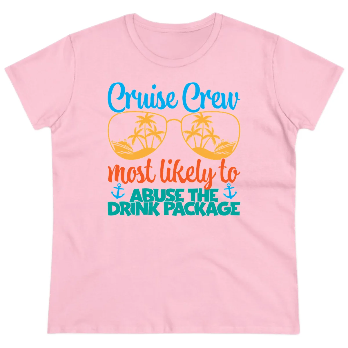 Cruise Crew Most Likely To Abuse The Drink Package Ladies Tee in Light Pink