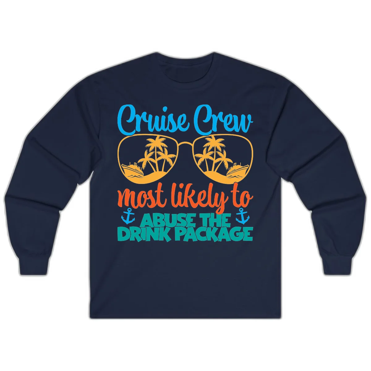 Cruise Crew Most Likely To Abuse The Drink Package Long Sleeve in Navy