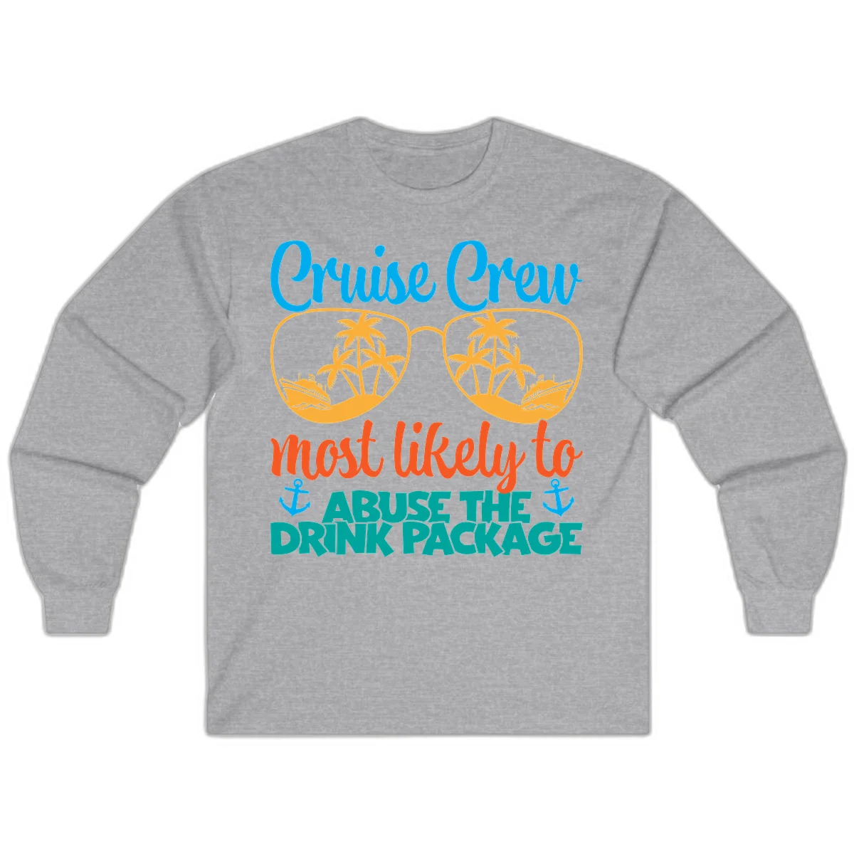 Cruise Crew Most Likely To Abuse The Drink Package Long Sleeve in Sport Grey
