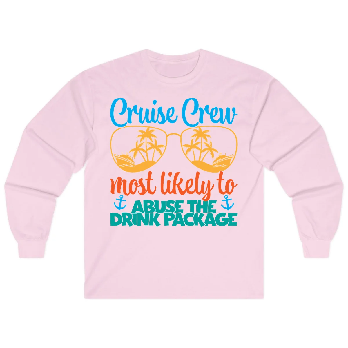 Cruise Crew Most Likely To Abuse The Drink Package Long Sleeve in Light Pink