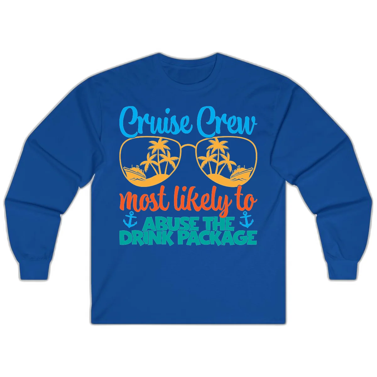 Cruise Crew Most Likely To Abuse The Drink Package Long Sleeve in Royal