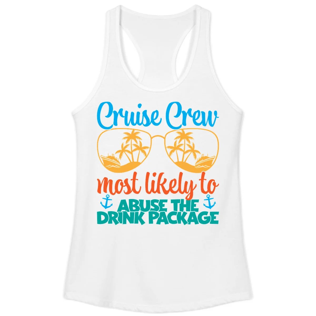Cruise Crew Most Likely To Abuse The Drink Package Ladies Tank in White