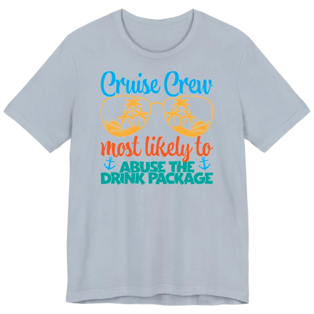 Cruise Crew Most Likely To Abuse The Drink Package Premium T-Shirt in Light Blue