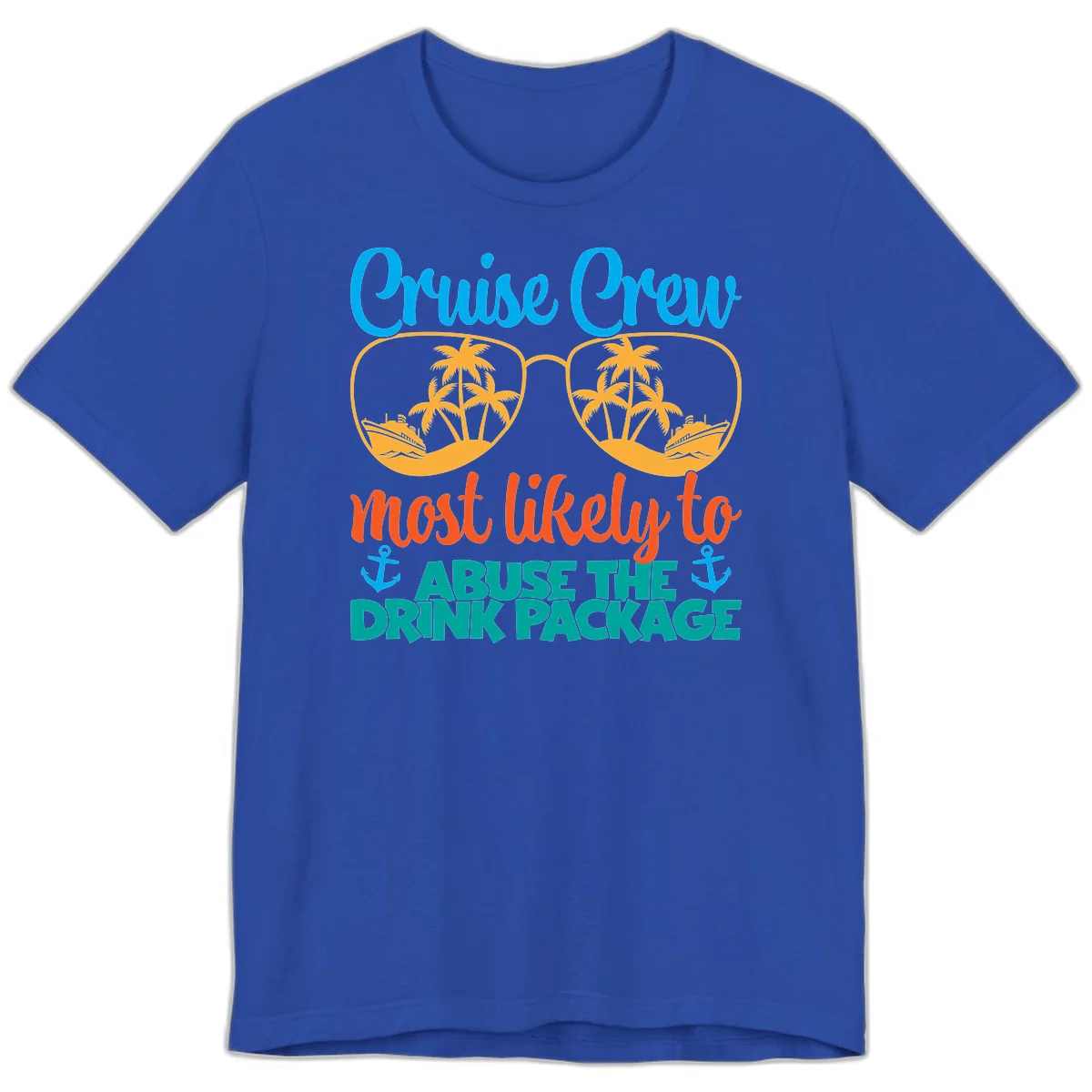 Cruise Crew Most Likely To Abuse The Drink Package Premium T-Shirt in True Royal