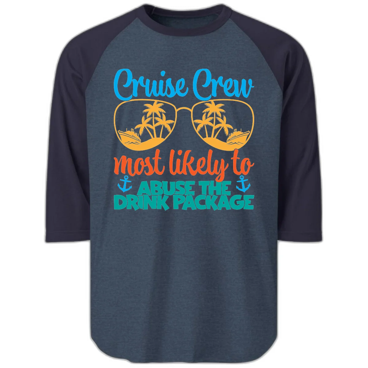 Cruise Crew Most Likely To Abuse The Drink Package Raglan 3/4 in Heather Denim Navy