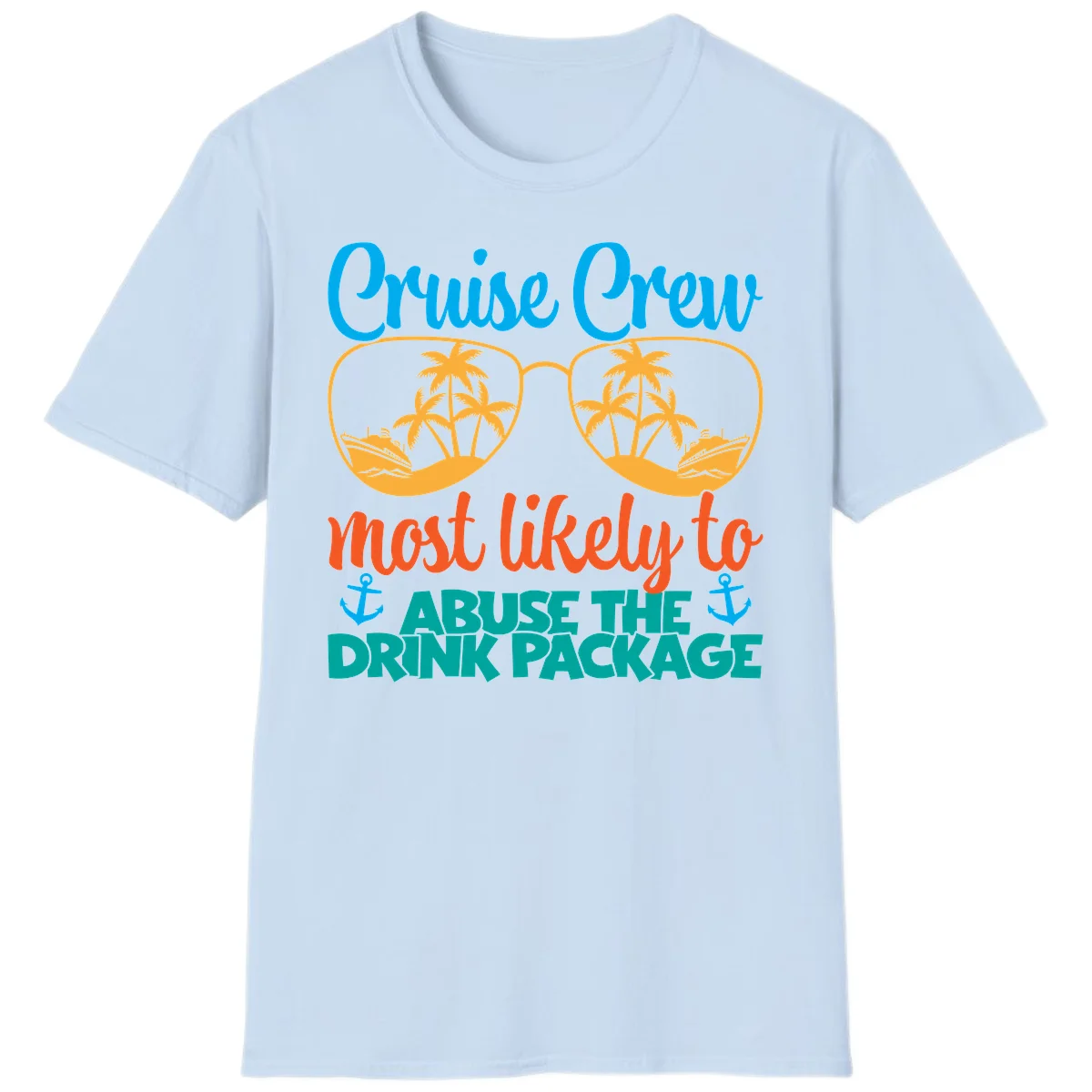 Cruise Crew Most Likely To Abuse The Drink Package T-Shirt in Light Blue