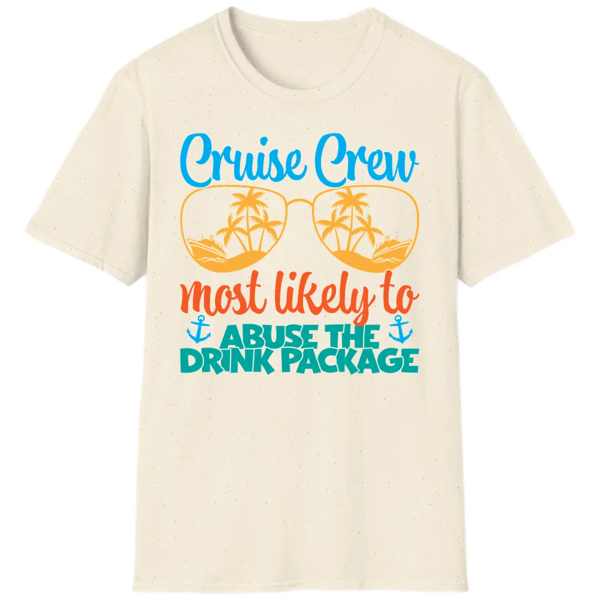 Cruise Crew Most Likely To Abuse The Drink Package T-Shirt in Natural
