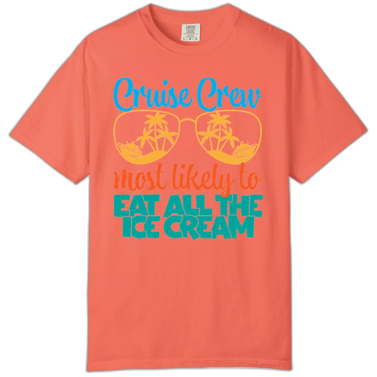 Cruise Crew Most Likely To Eat All The Ice Cream Comfort Color in Bright Salmon
