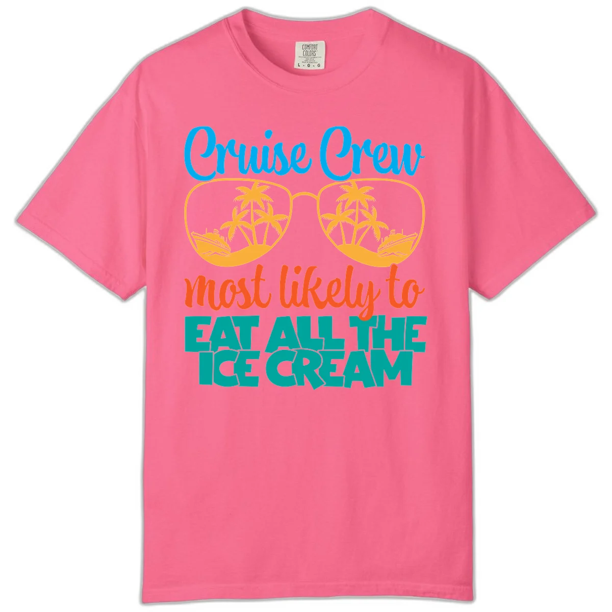 Cruise Crew Most Likely To Eat All The Ice Cream Comfort Color in Crunchberry