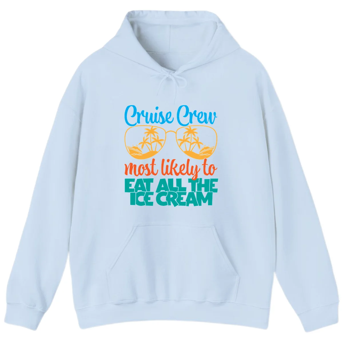 Cruise Crew Most Likely To Eat All The Ice Cream Hoodie in Light Blue