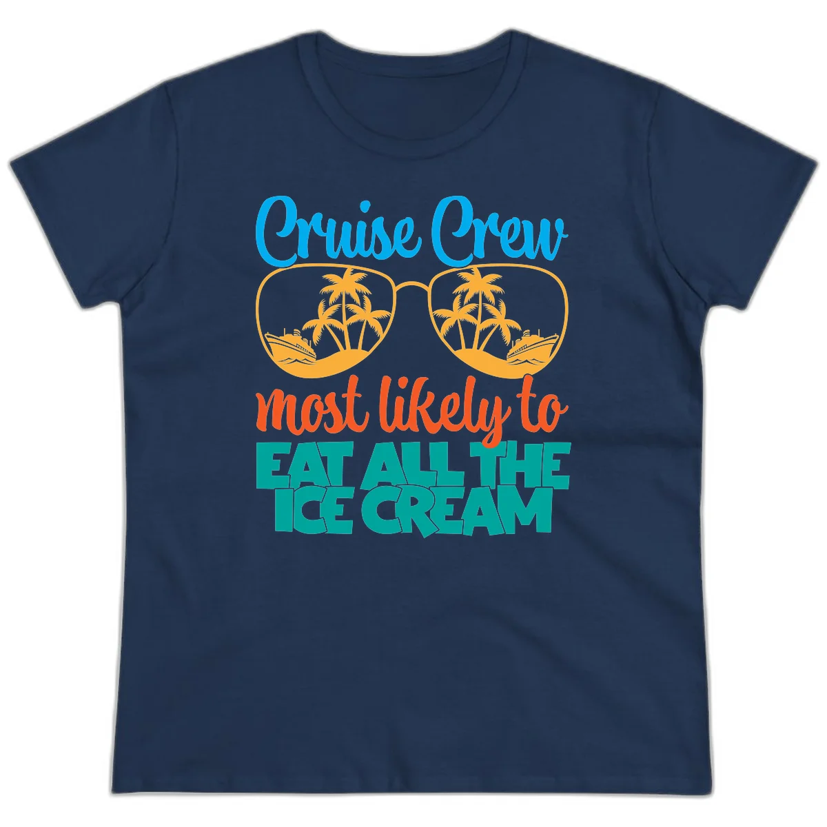 Cruise Crew Most Likely To Eat All The Ice Cream Ladies Tee in Navy