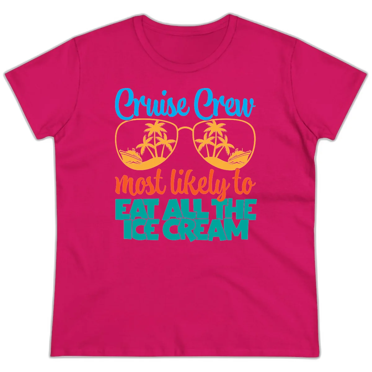 Cruise Crew Most Likely To Eat All The Ice Cream Ladies Tee in Heliconia