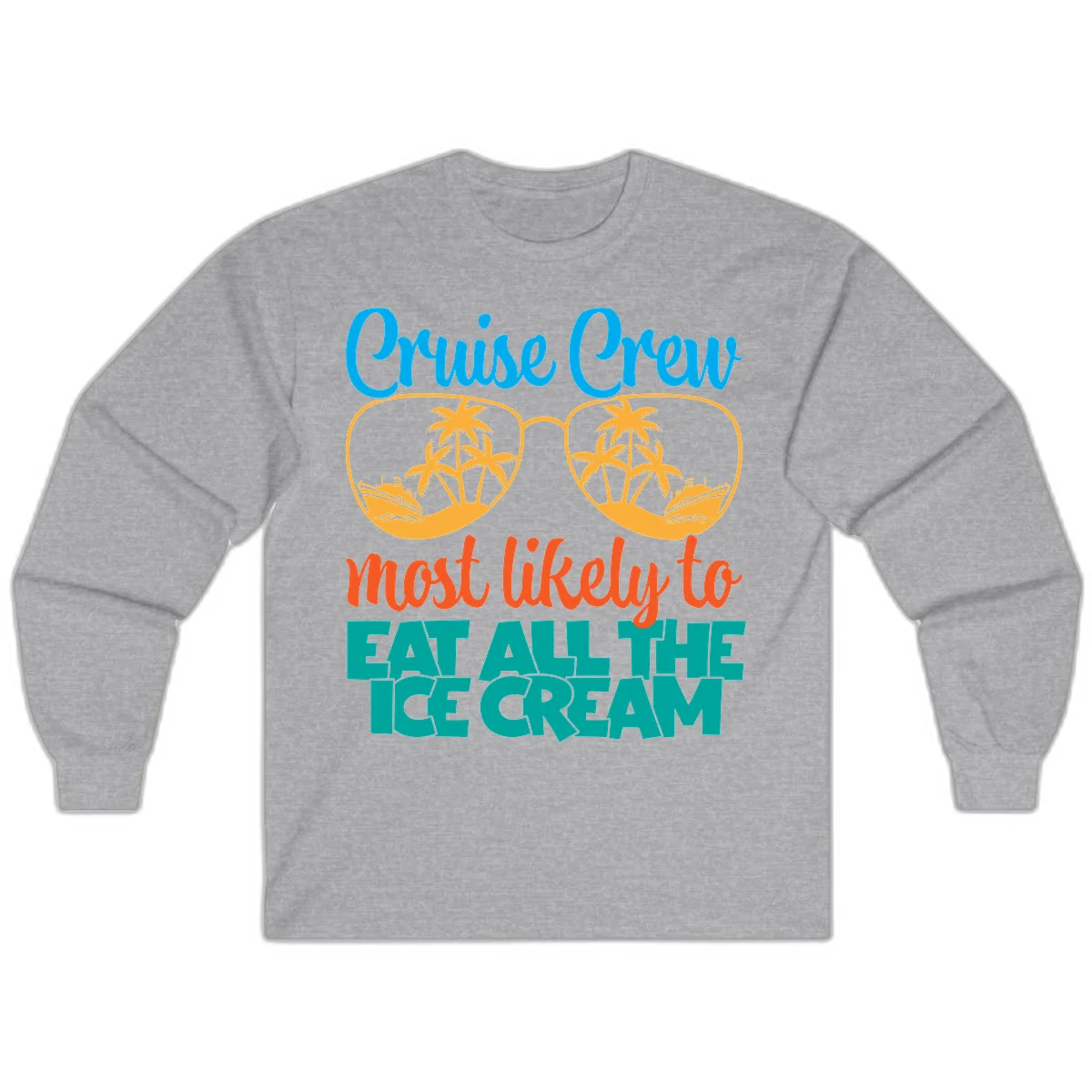 Cruise Crew Most Likely To Eat All The Ice Cream Long Sleeve in Sport Grey