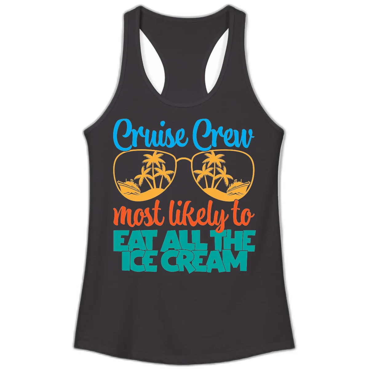 Cruise Crew Most Likely To Eat All The Ice Cream Ladies Tank in Black