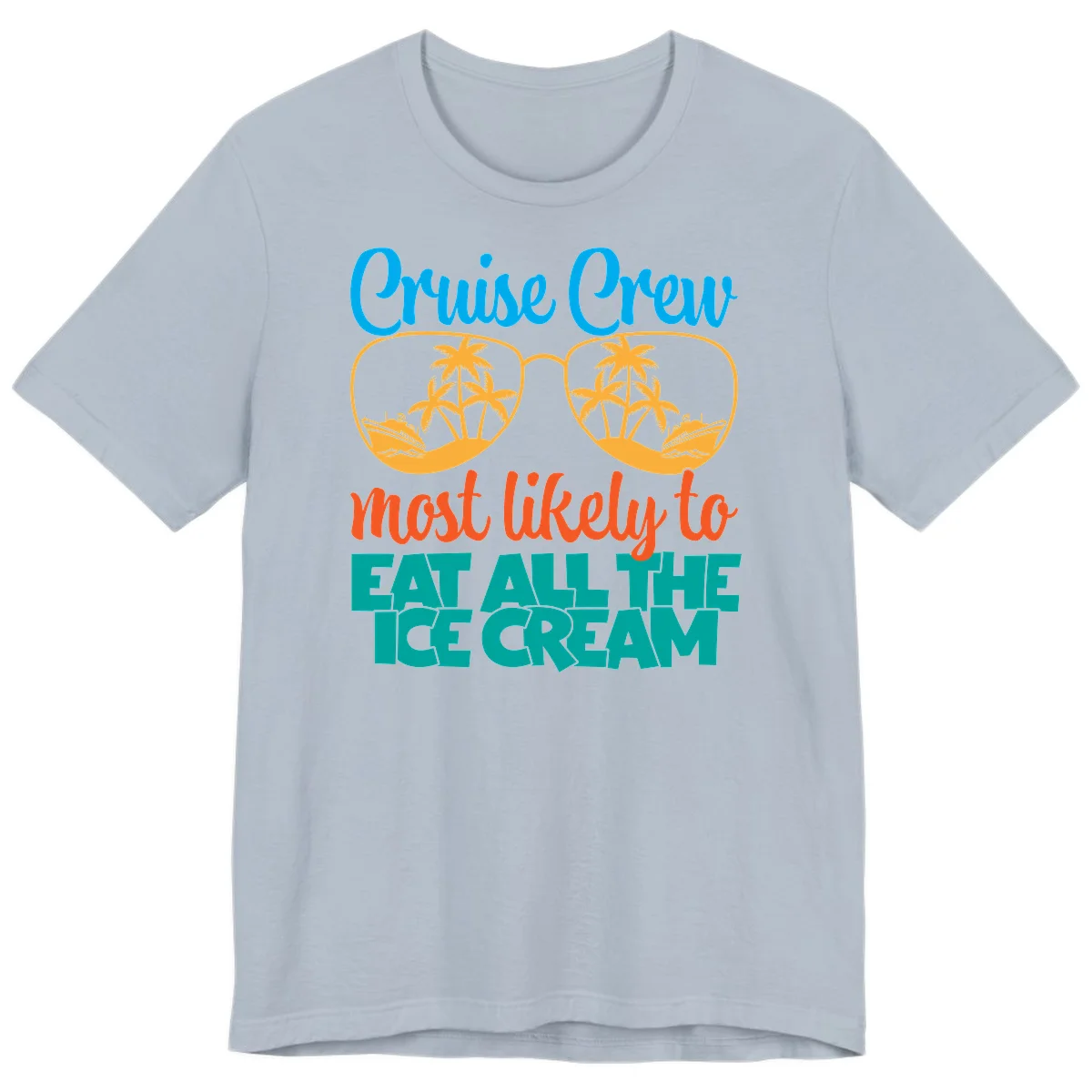 Cruise Crew Most Likely To Eat All The Ice Cream Premium T-Shirt in Light Blue