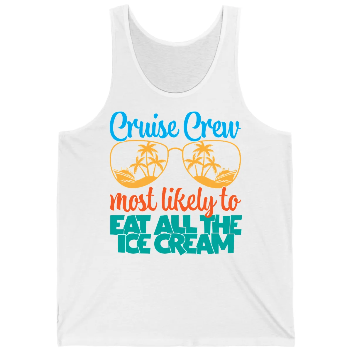 Cruise Crew Most Likely To Eat All The Ice Cream Tank in White