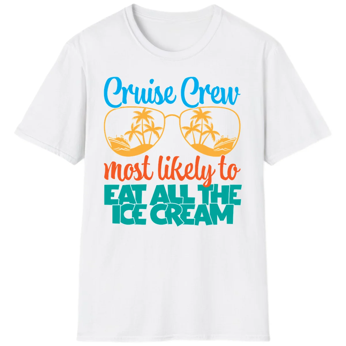 Cruise Crew Most Likely To Eat All The Ice Cream T-Shirt in White