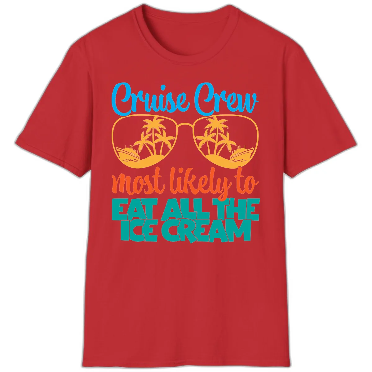 Cruise Crew Most Likely To Eat All The Ice Cream T-Shirt in Red
