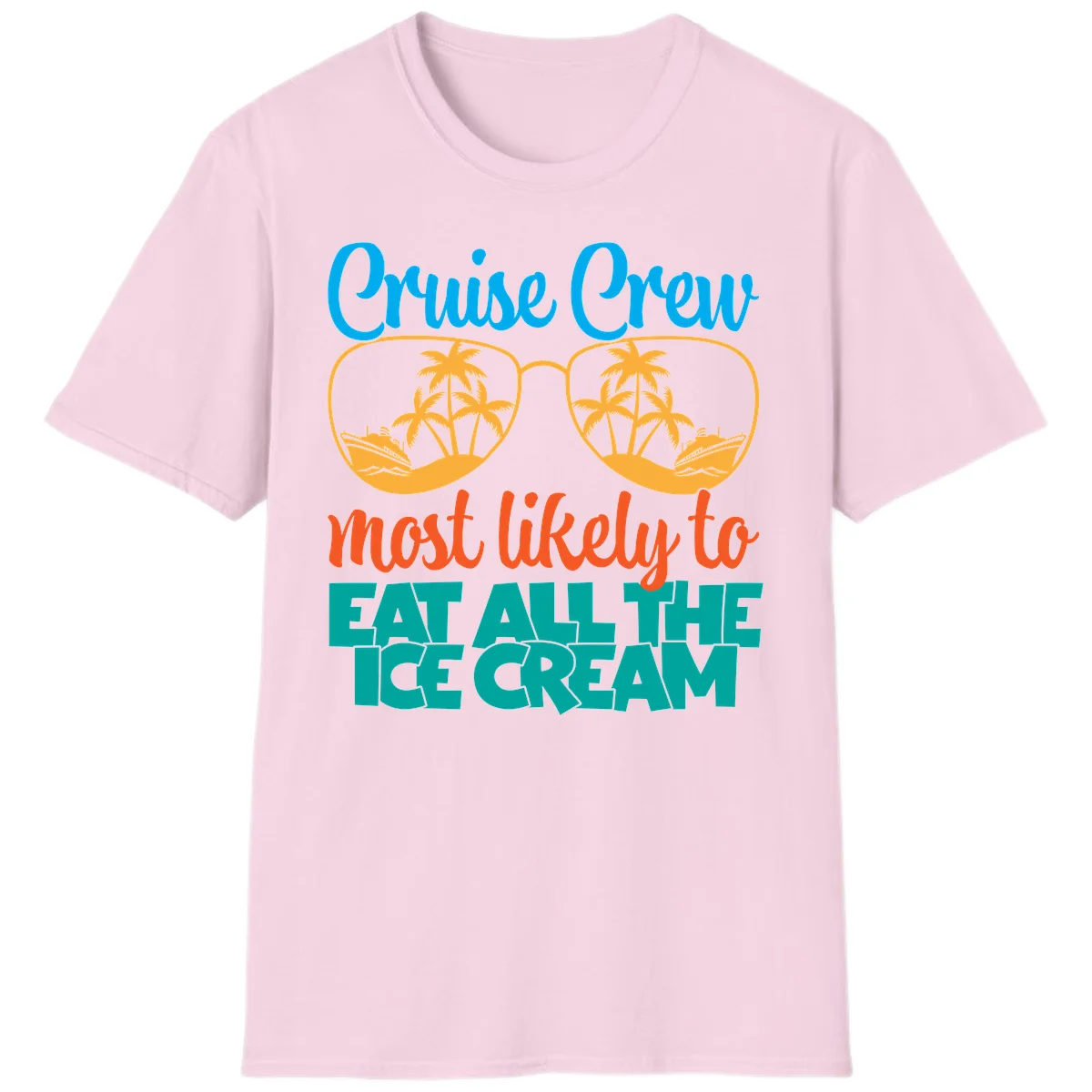 Cruise Crew Most Likely To Eat All The Ice Cream T-Shirt in Light Pink