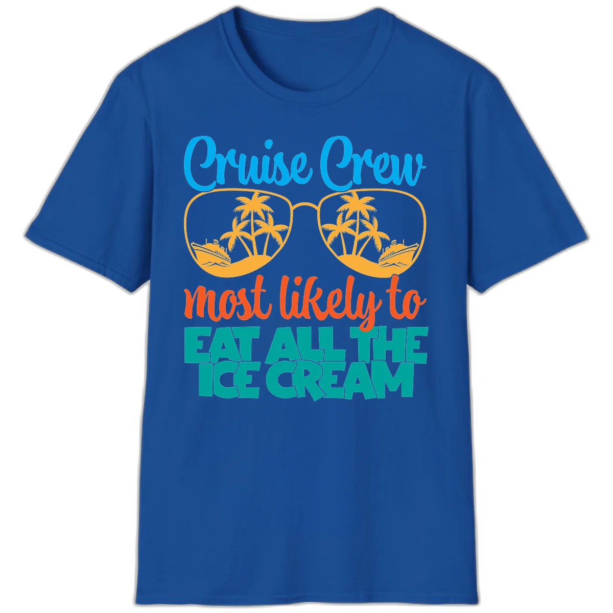 Cruise Crew Most Likely To Eat All The Ice Cream T-Shirt in Royal