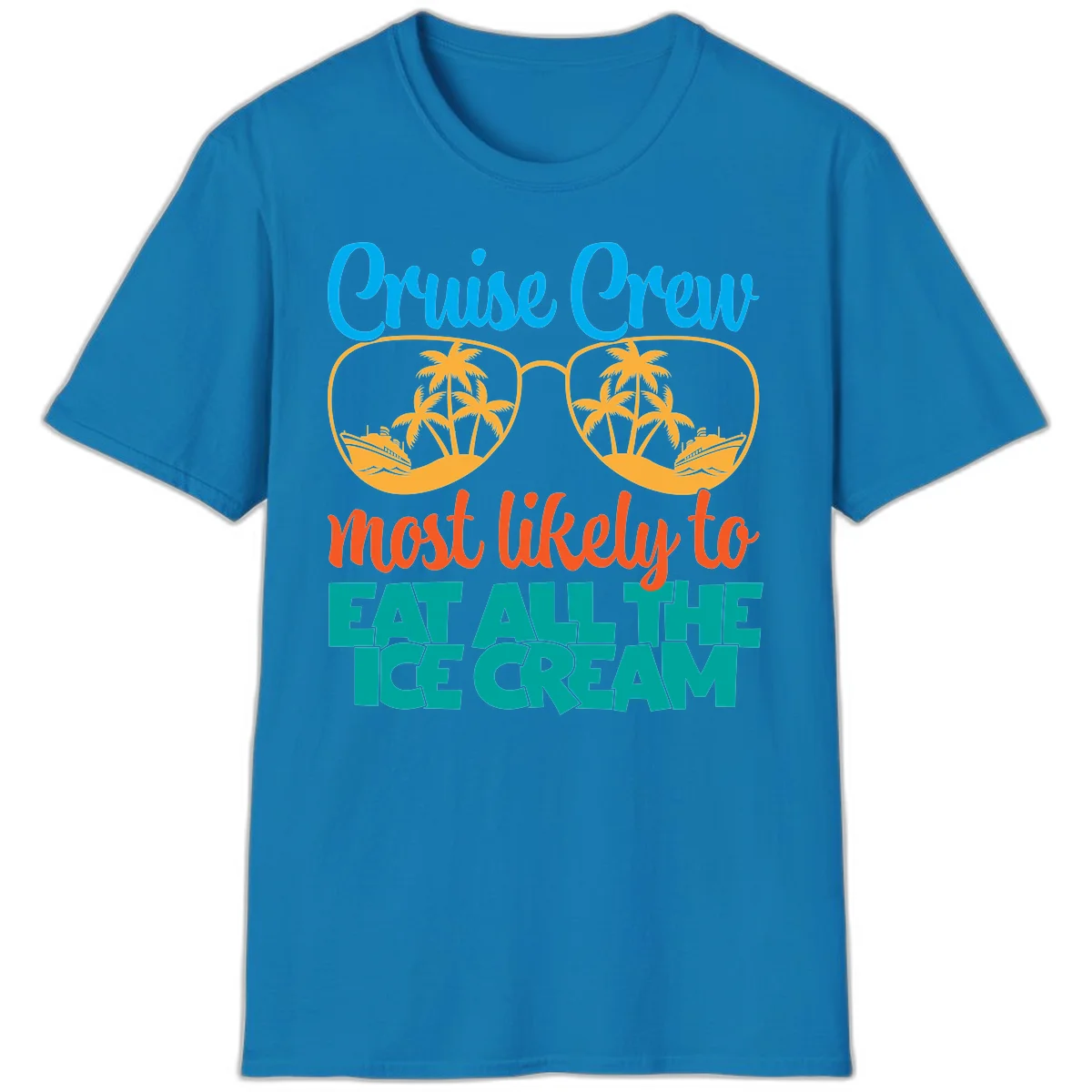 Cruise Crew Most Likely To Eat All The Ice Cream T-Shirt in Sapphire