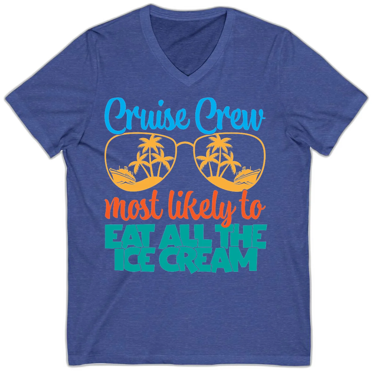 Cruise Crew Most Likely To Eat All The Ice Cream V-Neck in Heather True Royal