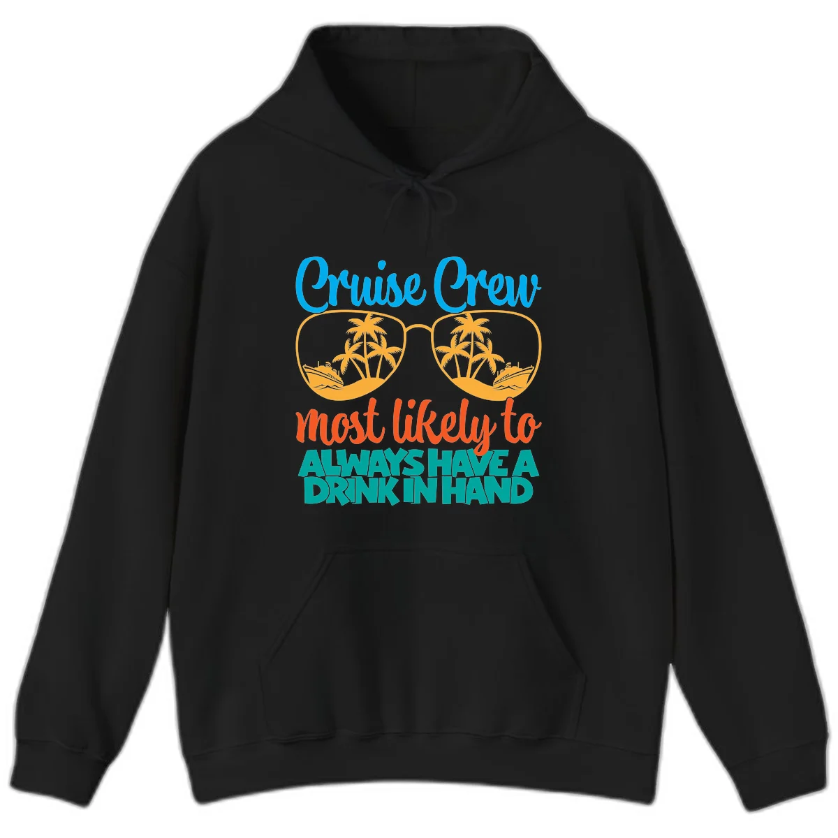 Cruise Crew Most Likely To Always Have A Drink Hoodie in Black
